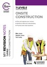 My Revision Notes: Onsite Construction T Level - Stephen Jones ; Mike Jones ; Tom Leahy - 9781398384521