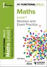 My Functional Skills: Revision and Exam Practice for Maths Level 1 - Kevin Norley - 9781398387003