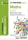 My Functional Skills: Revision and Exam Practice for Maths Level 1 - Kevin Norley - 9781398387362