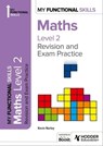 My Functional Skills: Revision and Exam Practice for Maths Level 2 - Kevin Norley - 9781398387393