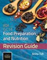 AQA GCSE Food Preparation & Nutrition: Revision Guide - Anita Tull - 9781398387591