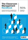 The Classroom Management Handbook: A practical blueprint for engagement and behaviour in your classroom and beyond - Oliver Lovell ; Dr. Mark Dowley - 9781398388437
