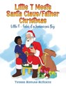 Little T Meets Santa Claus/Father Christmas - Yvonne Morgan-McKenzie - 9781398426337