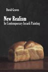 New Realism in Contemporary Israeli Painting - GRAVES,  David - 9781398437357