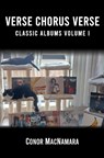 Verse Chorus Verse: Classic Albums Volume I - Conor MacNamara - 9781398439849
