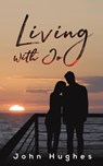 Living with Jo - John Hughes - 9781398440678