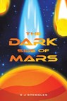 Dark Side of Mars - S J Steggles - 9781398458864