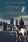 Modern & Medieval - Caroline K Fraser - 9781398460751