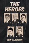 The Heroes - John E Lawrence - 9781398460904