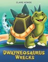 Dwayneosaurus Wrecks - Clare Howse - 9781398465909