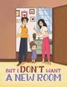 But I Don't Want a New Room - Courtney Smith - 9781398480506