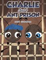 Charlie Ant 4: Ant Prison - Andy Huxtable - 9781398483286
