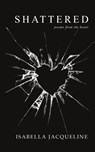 Shattered - Isabella Jacqueline - 9781398485266