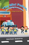 The Mini Police, The Mighty Protectors - Rachael Roberts - 9781398486768