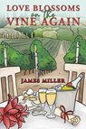 Love Blossoms on the Vine Again - MILLER,  James - 9781398488069