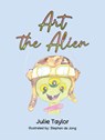Art the Alien - Julie Taylor - 9781398493209