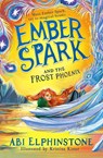 Ember Spark and the Frost Phoenix - Abi Elphinstone - 9781398500723