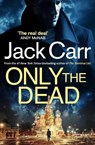 Only the Dead - Jack Carr - 9781398508286