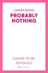 Probably Nothing - Lauren Bravo - 9781398510715