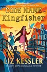 Code Name Kingfisher - Liz Kessler - 9781398512511