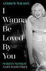 I Wanna Be Loved By You - Andrew Wilson - 9781398513457