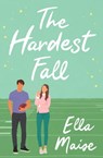 The Hardest Fall - Ella Maise - 9781398521612