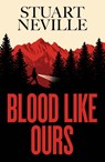 Blood Like Ours - Stuart Neville - 9781398528123