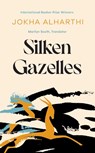 Silken Gazelles - Jokha Alharthi - 9781398528291