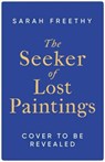 The Seeker of Lost Paintings - Sarah Freethy - 9781398530676