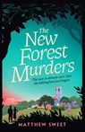 The New Forest Murders - Matthew Sweet - 9781398530904