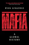 Mafia: A Global History - Ryan Gingeras - 9781398531659
