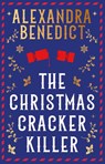 The Christmas Cracker Killer - Alexandra Benedict - 9781398532212