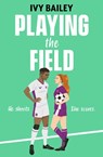 Playing the Field - Ivy Bailey - 9781398535008
