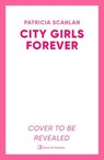 City Girls Forever - Patricia Scanlan - 9781398538368