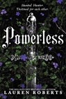Powerless: Collector's Edition Hardback - Lauren Roberts - 9781398540194