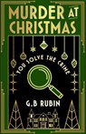 Murder at Christmas: You Solve the Crime - G. B. Rubin - 9781398543492
