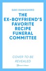 The Ex-Boyfriend's Favorite Recipe Funeral Committee - Saki Kawashiro - 9781398544086