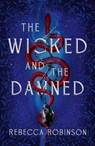 The Wicked and the Damned - Rebecca Robinson - 9781398546028