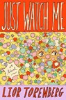 Just Watch Me - Lior Torenberg - 9781398557963