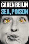Sea, Poison - Caren Beilin - 9781398559820