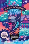 K-Pop Academy: The Crystal Beat - Mina Finch - 9781398561427