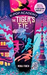 K-Pop Academy: Tiger's Eye - Mina Finch - 9781398561472