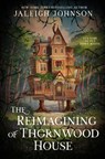 Reimagining of Thornwood House - Jaleigh Johnson - 9781398564541