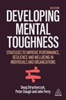 Developing Mental Toughness - Peter Clough ; Doug Strycharczyk ; John Perry - 9781398601840