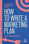 How to Write a Marketing Plan - John Westwood - 9781398619739