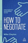 How to Negotiate - Mike Clayton - 9781398620926