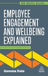 Employee Engagement and Wellbeing Explained - Gemma Dale - 9781398624504
