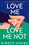 Love Me, Love Me Not - Kirsty Capes - 9781398700154