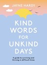 Kind Words for Unkind Days - Jayne Hardy - 9781398700512