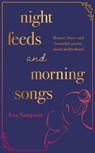Night Feeds and Morning Songs - Ana Sampson - 9781398702424
